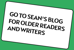 Go to Sean's blog for older readers and writers